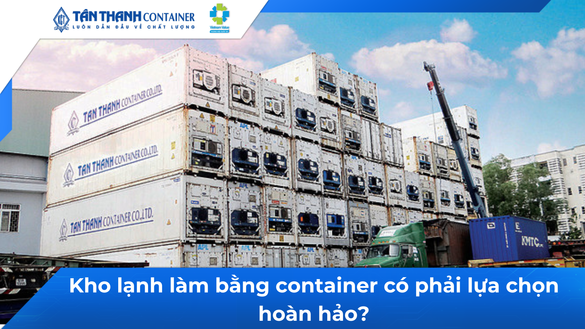 Kho lạnh làm bằng container có phải lựa chọn hoàn hảo?